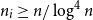n Subscript i Baseline greater than or equals n divided by log Superscript 4 Baseline n