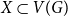 upper X subset of upper V left parenthesis upper G right parenthesis