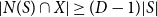 StartAbsoluteValue upper N left parenthesis upper S right parenthesis intersection upper X EndAbsoluteValue greater than or equals left parenthesis upper D minus 1 right parenthesis StartAbsoluteValue upper S EndAbsoluteValue