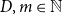 upper D comma m element of double struck upper N