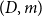 left parenthesis upper D comma m right parenthesis