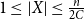 1 less than or equals StartAbsoluteValue upper X EndAbsoluteValue less than or equals StartFraction n Over 2 upper C EndFraction