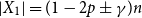 StartAbsoluteValue upper X 1 EndAbsoluteValue equals left parenthesis 1 minus 2 p plus or minus gamma right parenthesis n