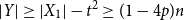 StartAbsoluteValue upper Y EndAbsoluteValue greater than or equals StartAbsoluteValue upper X 1 EndAbsoluteValue minus t squared greater than or equals left parenthesis 1 minus 4 p right parenthesis n