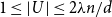 1 less than or equals StartAbsoluteValue upper U EndAbsoluteValue less than or equals 2 lamda n divided by d
