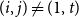 left parenthesis i comma j right parenthesis not equals left parenthesis 1 comma t right parenthesis