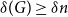 delta left parenthesis upper G right parenthesis greater than or equals delta n