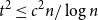 t squared less than or equals c squared n divided by log n