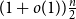 left parenthesis 1 plus o left parenthesis 1 right parenthesis right parenthesis StartFraction n Over 2 EndFraction