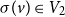 sigma left parenthesis v right parenthesis element of upper V 2