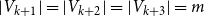 StartAbsoluteValue upper V Subscript k plus 1 Baseline EndAbsoluteValue equals StartAbsoluteValue upper V Subscript k plus 2 Baseline EndAbsoluteValue equals StartAbsoluteValue upper V Subscript k plus 3 Baseline EndAbsoluteValue equals m