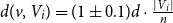 d left parenthesis v comma upper V Subscript i Baseline right parenthesis equals left parenthesis 1 plus or minus 0.1 right parenthesis d dot StartFraction StartAbsoluteValue upper V Subscript i Baseline EndAbsoluteValue Over n EndFraction