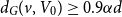 d Subscript upper G Baseline left parenthesis v comma upper V 0 right parenthesis greater than or equals 0.9 alpha d