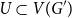 upper U subset of upper V left parenthesis upper G Superscript prime Baseline right parenthesis