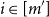 i element of left bracket m Superscript prime Baseline right bracket