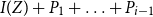 upper I left parenthesis upper Z right parenthesis plus upper P 1 plus ellipsis plus upper P Subscript i minus 1