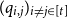 left parenthesis q Subscript i comma j Baseline right parenthesis Subscript i not equals j element of left bracket t right bracket
