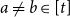 a not equals b element of left bracket t right bracket