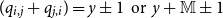 left parenthesis q Subscript i comma j Baseline plus q Subscript j comma i Baseline right parenthesis equals y plus or minus 1 or y plus double struck upper M plus or minus 1
