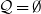 script upper Q equals normal empty set
