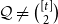 script upper Q not equals StartBinomialOrMatrix left bracket t right bracket Choose 2 EndBinomialOrMatrix