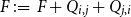 upper F colon equals upper F plus upper Q Subscript i comma j Baseline plus upper Q Subscript j comma i Baseline