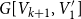upper G left bracket upper V Subscript k plus 1 Baseline comma upper V prime 1 right bracket