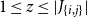 1 less than or equals z less than or equals StartAbsoluteValue upper J Subscript StartSet i comma j EndSet Baseline EndAbsoluteValue