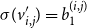 sigma left parenthesis v prime Subscript i comma j right parenthesis equals b 1 Superscript left parenthesis i comma j right parenthesis