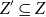 upper Z prime subset of or equal to upper Z