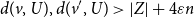 d left parenthesis v comma upper U right parenthesis comma d left parenthesis v prime comma upper U right parenthesis greater than StartAbsoluteValue upper Z EndAbsoluteValue plus 4 epsilon n