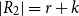 StartAbsoluteValue upper R 2 EndAbsoluteValue equals r plus k