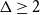 normal upper Delta greater than or equals 2