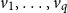 v 1 comma ellipsis comma v Subscript q Baseline