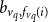 b Subscript v Sub Subscript q Subscript comma f Sub Subscript v Sub Sub Subscript q Sub Subscript Subscript left parenthesis i right parenthesis