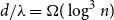 d divided by lamda equals normal upper Omega left parenthesis log cubed n right parenthesis