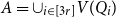 upper A equals union Subscript i element of left bracket 3 r right bracket Baseline upper V left parenthesis upper Q Subscript i Baseline right parenthesis