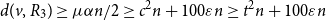 d left parenthesis v comma upper R 3 right parenthesis greater than or equals mu alpha n divided by 2 greater than or equals c squared n plus 100 epsilon n greater than or equals t squared n plus 100 epsilon n