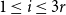 1 less than or equals i less than or equals 3 r