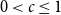 0 less than c less than or equals 1