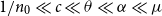 1 divided by n 0 much less than c much less than theta much less than alpha much less than mu