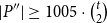 StartAbsoluteValue upper P Superscript double prime Baseline EndAbsoluteValue greater than or equals 1005 dot StartBinomialOrMatrix t Choose 2 EndBinomialOrMatrix