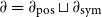 partial differential equals partial differential Subscript normal p normal o normal s Baseline square cup partial differential Subscript normal s normal y normal m Baseline