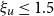 xi Subscript u Baseline less than or equals 1.5