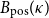 upper B Subscript normal p normal o normal s Baseline left parenthesis kappa right parenthesis