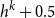 h Superscript k Baseline plus 0.5