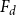 upper F Subscript d