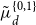 mu overtilde Subscript d Superscript StartSet 0 comma 1 EndSet