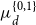 mu Subscript d Superscript StartSet 0 comma 1 EndSet