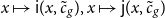x right arrow from bar sans serif i left parenthesis x comma c overtilde Subscript g Baseline right parenthesis comma x right arrow from bar sans serif j left parenthesis x comma c overtilde Subscript g Baseline right parenthesis